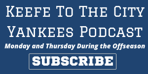 Keefe To The City Yankees Podcast Subscribe