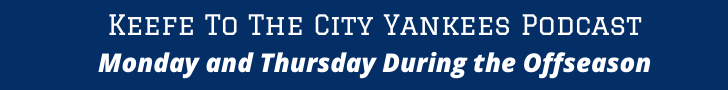 Keefe To The City Yankees Podcast Monday and Thursday During the Offseason (1)