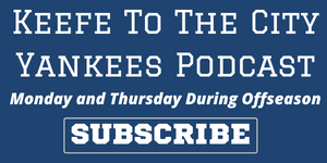 Keefe To The City Yankees Podcast Subscribe (1)